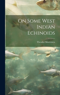 On Some West Indian Echinoids - Mortensen, Theodor