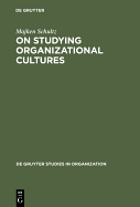 On Studying Organizational Cultures: Diagnosis and Understanding
