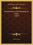 On Symmetry and Homology in Limbs (1867)