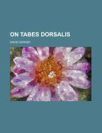 On Tabes Dorsalis