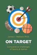 On Target: Comparative Challenges of Sports & Games