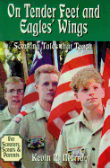 On Tender Feet and Eagles' Wings: Scouting Tales That Teach