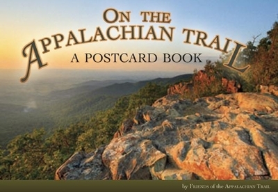 On the Appalachian Trail: A Postcard Book - Appalachian Trail, Friends Of the (Photographer)