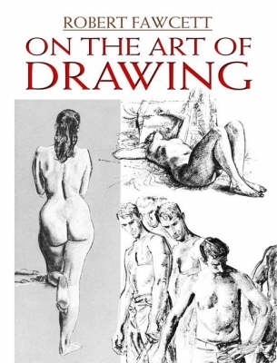 On the Art of Drawing - Fawcett, Robert