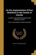 On the Augmentation of Poor Benefices in the County of Lincoln: A Letter to the Right Reverend the Lord Bishop of Lincoln; Volume Talbot collection of British pamphlets