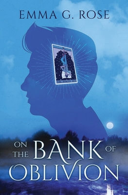 On the Bank of Oblivion - Rose, Emma G