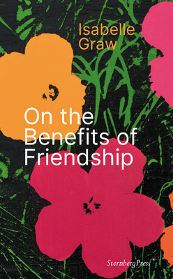 On the Benefits of Friendship - Graw, Isabelle
