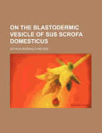 On the Blastodermic Vesicle of Sus Scrofa Domesticus