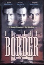 On the Border - Bob Misiorowski