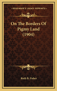 On the Borders of Pigmy Land (1904)