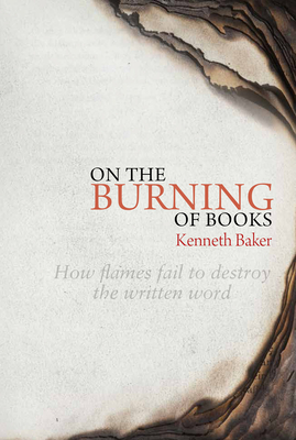 On the Burning of Books - Baker, Kenneth, Lord