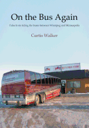 On the Bus Again: Tales from Riding the Buses Between Winnipeg and Minneapolis
