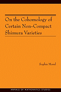 On the Cohomology of Certain Non-Compact Shimura Varieties (Am-173)