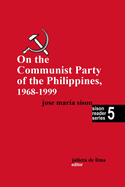 On the Communist Party of the Philippines 1968 - 1999