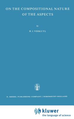 On the Compositional Nature of the Aspects - Verkuyl, H J