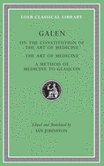 On the Constitution of the Art of Medicine. the Art of Medicine. a Method of Medicine to Glaucon