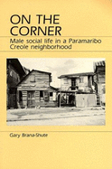 On the corner : male social life in a Paramaribo Creole neighborhood