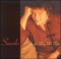 On the Day We Met - Suede