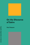 On the Discourse of Satire: Towards a stylistic model of satirical humour