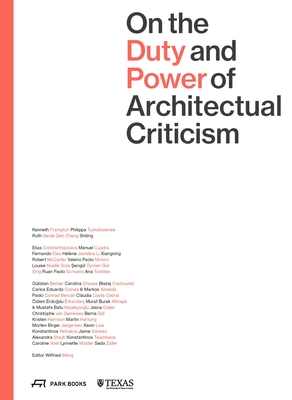 On the Duty and Power of Architectural Criticism: Proceeds of the International Conference on Architectural Criticism 2021 - Wang, Wilfried (Editor)