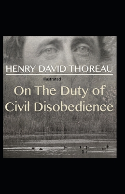 On the Duty of Civil Disobedience Illustrated - Henry David Thoreau