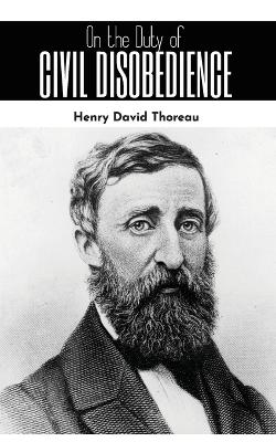 On the Duty of Civil Disobedience - Thoreau, Henry David