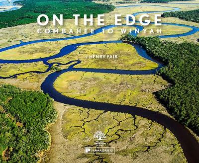 On The Edge: Combahee to Winyah - Fair, J Henry