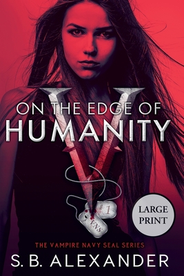 On the Edge of Humanity - Alexander, S B