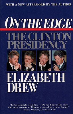 On the Edge: The Clinton Presidency - Drew, Elizabeth