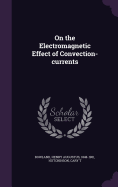 On the Electromagnetic Effect of Convection-currents