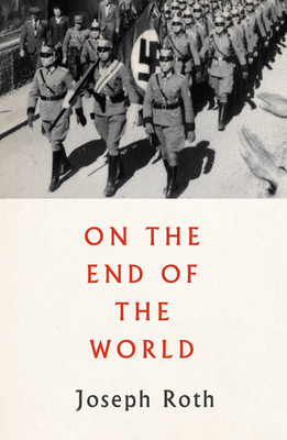 On the End of the World - Roth, Joseph, and Stone, Will (Translated by)