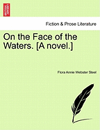 On the Face of the Waters. [A Novel.]