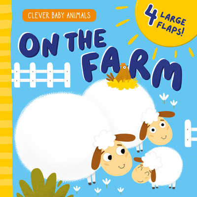 On the Farm: 4 Large Flaps! - Clever Publishing