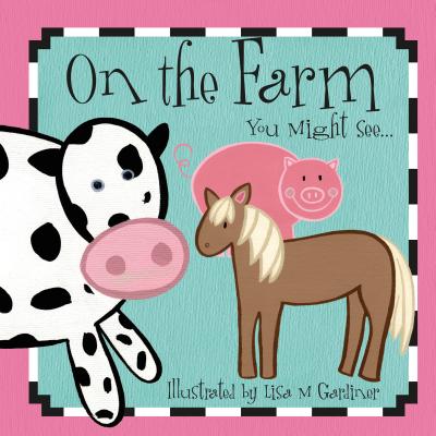 On the Farm You Might See... - Gilman, Savannah (Editor)