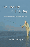 On the Fly in the Bay: A Beginner's Guide to Fly Fishing Tampa Bay