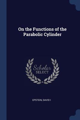 On the Functions of the Parabolic Cylinder - Epstein, David
