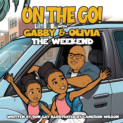 On the Go with Gabby & Olivia the Weekend - Gay, Ron