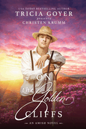 On the Golden Cliffs: A Big Sky Amish Novel LARGE PRINT Edition