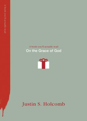 On the Grace of God - Holcomb, Justin S