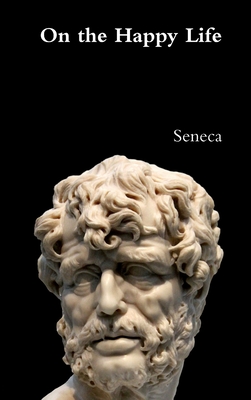 On the Happy Life - Seneca