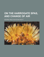 On the Harrogate Spas, and Change of Air