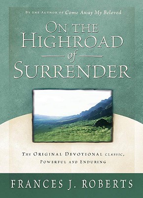 On the Highroad of Surrender - Roberts, Frances J