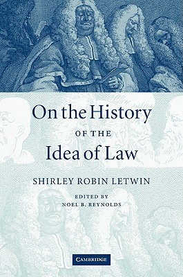 On the History of the Idea of Law - Letwin, Shirley Robin, Dr.