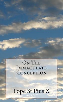 On The Immaculate Conception - Pius X, Pope St