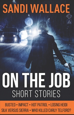 On The Job: Short Stories - Wallace, Sandi