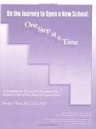 On the Journey to Open a New School, One Step at a Time: A Comprehensive Review of the Functional Steps Required to Start a New Private or Charter School - Travis, Brenda J