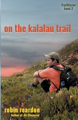 On The Kalalau Trail: Book 2 of the Trailblazer series - Reardon, Robin