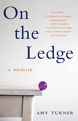 On the Ledge: A Memoir - Turner, Amy