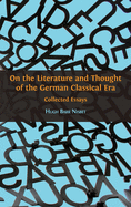 On the Literature and Thought of the German Classical Era: Collected Essays