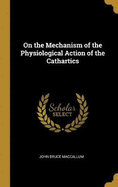 On the Mechanism of the Physiological Action of the Cathartics